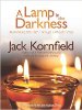 A Lamp in the Darkness: Illuminating the Path Through Difficult Times by Jack Kornfield.