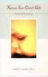 Nurture Your Child's Gift, by Caron B. Goode, Ed.D. 