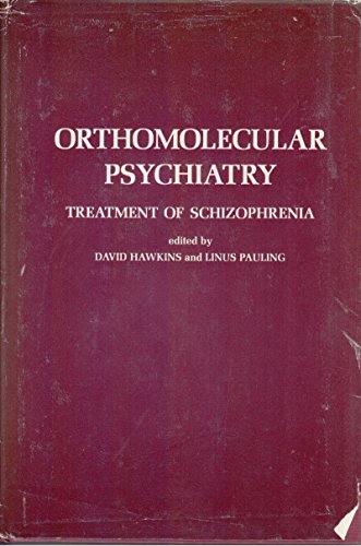 Orthomolecular psychiatry: treatment of schizophrenia